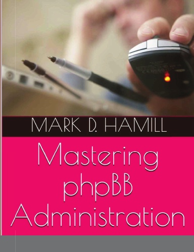 Buy my book - Mastering phpBB Administration